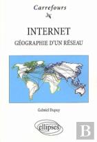 Internet - Géographie D'Un Réseau