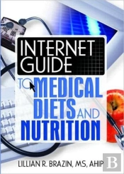Internet Guide To Medical Diets And Nutrition