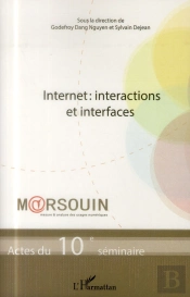 Internet : Interactions Et Interfaces ; Actes Du 10e Séminaire