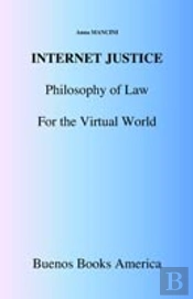 Internet Justice, Philosophy Of Law For The Virtual World