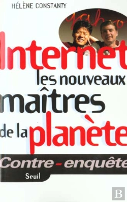 Bertrand.pt - Internet, Les Nouveaux Maitres De La Planete