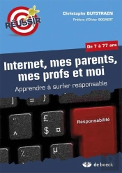 Internet, Mes Parents, Mes Profs Et Moi ; Apprendre À Surfer Responsable