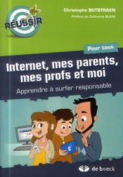 Internet, Mes Parents, Mes Profs Et Moi ; Apprendre À Surfer Responsable