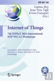 Internet Of Things. 7th Ifipiot 2024 International Ifip Wg 5.5 Workshops