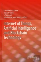 Internet Of Things, Artificial Intelligence And Blockchain Technology