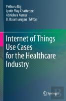 Internet Of Things Use Cases For The Healthcare Industry