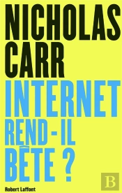 Internet Rend-Il Bête ?