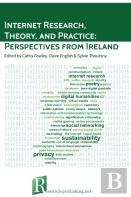 Internet Research, Theory, And Practice: Perspectives From Ireland