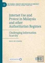 Internet Use And Protest In Malaysia And Other Authoritarian Regimes