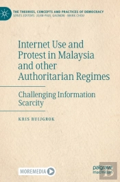 Internet Use And Protest In Malaysia And Other Authoritarian Regimes