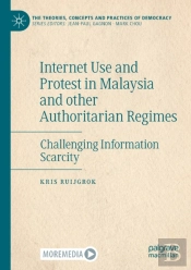 Internet Use And Protest In Malaysia And Other Authoritarian Regimes