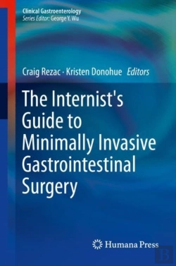 Bertrand.pt - Internist'S Guide To Minimally Invasive Gastrointestinal Surgery