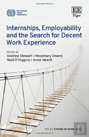 Internships, Employability And The Search For Decent Work Experience