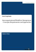 Interorganizational Workflow Management - Concepts, Requirements And Approaches
