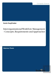 Interorganizational Workflow Management - Concepts, Requirements And Approaches