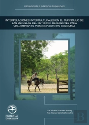 Interpelaciones Interculturales En El Currículo De Las Escuelas Del Retorno: Referentes Para Vislumbrar El Posconflicto En Colombia