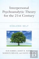 Interpersonal Psychoanalytic Theory For The 21st Century
