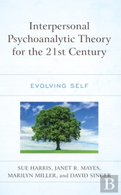 Interpersonal Psychoanalytic Theory For The 21st Century
