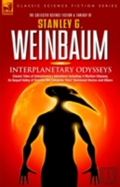 Interplanetary Odysseysclassic Tales Of Interplanetary Adventure Including A 'Martian Odyssey', Its Sequel 'Valley Of Dreams', The Complete 'Ham' Hammond Stories And Others