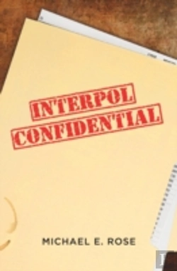Bertrand.pt - Interpol Confidential: A Law Enforcement Farce