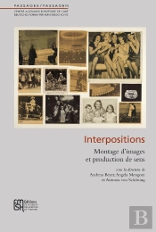 Interpositions : Montage D'Images Et Production De Sens