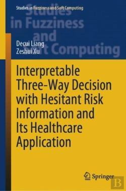 Bertrand.pt - Interpretable Three-Way Decision With Hesitant Risk Information And Its Healthcare Application