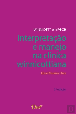 Bertrand.pt - Interpretação E Manejo Na Clínica Winnicottiana