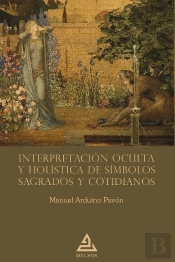 Interpretacion Oculta Y Holistica De Simbolos Sagrados Y Cot