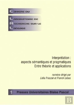 Bertrand.pt - Interprétation : Aspects Sémantiques Et Pragmatiques ; Entre Théorie E T Applications