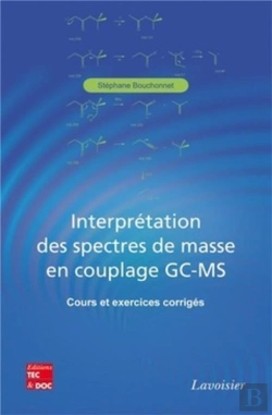 Bertrand.pt - Interprétation Des Spectres De Masse En Couplage Gc-Ms - Cours Et Exercices Corrigés : Cours Et Exercices Corrigés