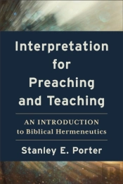 Interpretation For Preaching And Teaching Â€“ An Introduction To Biblical Hermeneutics