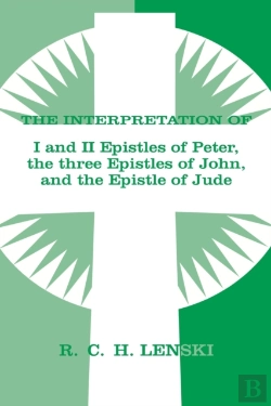 Bertrand.pt - Interpretation Of: 1 & Ii Epistles Of Peter, Three Epistles Of John & The Epistle Of Jude