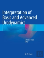 Interpretation Of Basic And Advanced Urodynamics