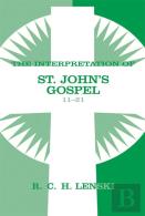 Interpretation Of St. John'S Gospel, Chapters 11-21