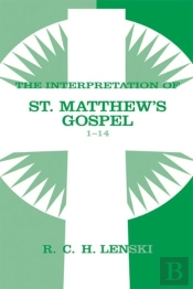Interpretation Of St. Matthew'S Gospel, Chapters 1-14