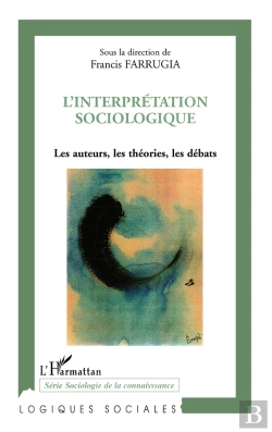 Bertrand.pt - Interprétation Sociologique ; Les Auteurs, Les Théories, Les Débats