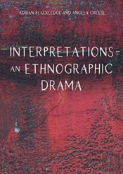 Interpretations Â€“ An Ethnographic Drama