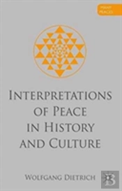 Interpretations Of Peace In History And Culture