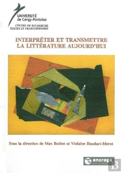 Bertrand.pt - Interpréter Et Transmettre La Littérature Aujourd'Hui