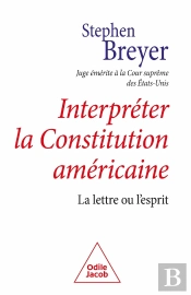 Interpréter La Constitution Américaine : La Lettre Ou L'Esprit
