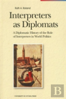 Interpreters As Diplomats