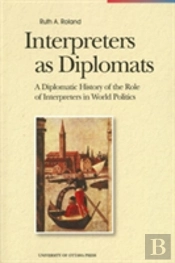 Interpreters As Diplomats