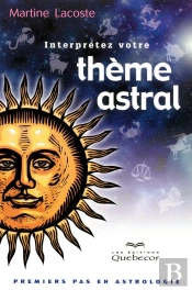 Interpretez Votre Theme Astral 3ed - Premiers Pas En Astrologie