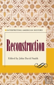 Interpreting American History:  Reconstruction