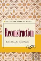 Interpreting American History: Reconstruction