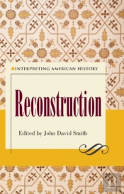 Interpreting American History: Reconstruction