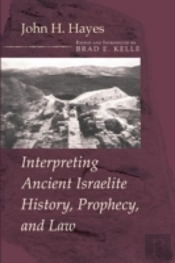 Interpreting Ancient Israelite History, Prophecy, And Law
