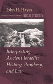 Interpreting Ancient Israelite History, Prophecy, And Law