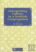 Interpreting Culture In A Scottish Congregation
