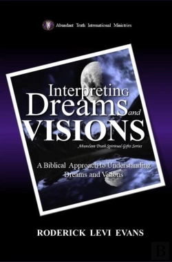 Bertrand.pt - Interpreting Dreams And Visions: A Biblical Approach To Interpreting Dreams And Visions